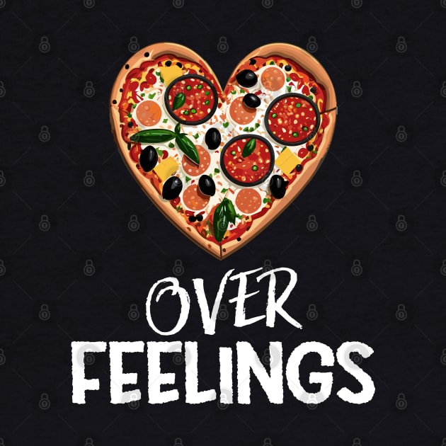 Pizza Over Feelings - Funny by eighttwentythreetees